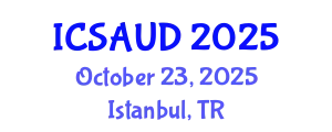 International Conference on Sustainable Architecture and Urban Design (ICSAUD) October 23, 2025 - Istanbul, Turkey