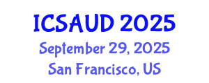 International Conference on Sustainable Architecture and Urban Design (ICSAUD) September 29, 2025 - San Francisco, United States