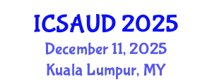 International Conference on Sustainable Architecture and Urban Design (ICSAUD) December 11, 2025 - Kuala Lumpur, Malaysia