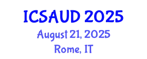 International Conference on Sustainable Architecture and Urban Design (ICSAUD) August 21, 2025 - Rome, Italy