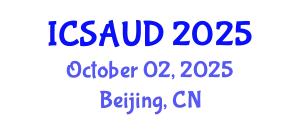 International Conference on Sustainable Architecture and Urban Design (ICSAUD) October 02, 2025 - Beijing, China