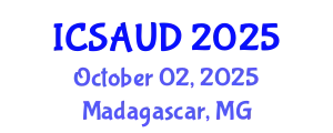 International Conference on Sustainable Architecture and Urban Design (ICSAUD) October 02, 2025 - Madagascar, Madagascar