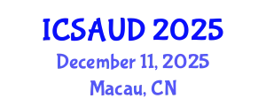 International Conference on Sustainable Architecture and Urban Design (ICSAUD) December 11, 2025 - Macau, China