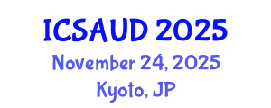 International Conference on Sustainable Architecture and Urban Design (ICSAUD) November 24, 2025 - Kyoto, Japan