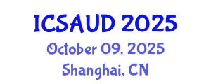 International Conference on Sustainable Architecture and Urban Design (ICSAUD) October 09, 2025 - Shanghai, China