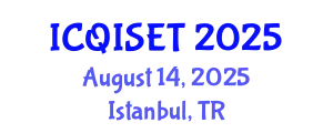 International Conference on Quantum Information Science, Engineering and Technology (ICQISET) August 14, 2025 - Istanbul, Turkey
