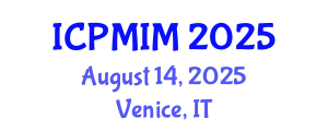 International Conference on Preventive Medicine and Integrative Medicine (ICPMIM) August 14, 2025 - Venice, Italy