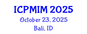 International Conference on Preventive Medicine and Integrative Medicine (ICPMIM) October 23, 2025 - Bali, Indonesia