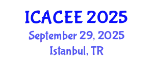 International Conference on Architectural, Civil and Environmental Engineering (ICACEE) September 29, 2025 - Istanbul, Turkey