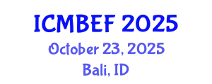 International Conference on Management, Business, Economics and Finance (ICMBEF) October 23, 2025 - Bali, Indonesia
