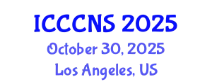 International Conference on Computer Communications and Networks Security (ICCCNS) October 30, 2025 - Los Angeles, United States