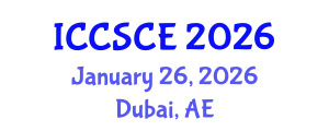 International Conference on Civil, Structural and Construction Engineering (ICCSCE) January 26, 2026 - Dubai, United Arab Emirates