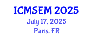 International Conference on Materials Science, Engineering and Manufacturing (ICMSEM) July 17, 2025 - Paris, France