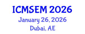 International Conference on Materials Science, Engineering and Manufacturing (ICMSEM) January 26, 2026 - Dubai, United Arab Emirates