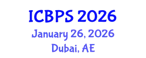 International Conference on Biomedical and Pharmaceutical Sciences (ICBPS) January 26, 2026 - Dubai, United Arab Emirates