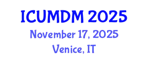 International Conference on Uncertainty Modeling and Decision Making (ICUMDM) November 17, 2025 - Venice, Italy