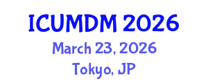 International Conference on Uncertainty Modeling and Decision Making (ICUMDM) March 23, 2026 - Tokyo, Japan