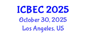 International Conference on Biology, Environment and Chemistry (ICBEC) October 30, 2025 - Los Angeles, United States
