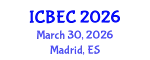 International Conference on Biology, Environment and Chemistry (ICBEC) March 30, 2026 - Madrid, Spain