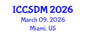International Conference on Computer Science and Data Mining (ICCSDM) March 09, 2026 - Miami, United States