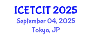 International Conference on Emerging Trends in Computer and Information Technology (ICETCIT) September 04, 2025 - Tokyo, Japan