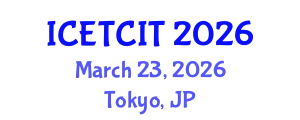 International Conference on Emerging Trends in Computer and Information Technology (ICETCIT) March 23, 2026 - Tokyo, Japan