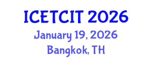 International Conference on Emerging Trends in Computer and Information Technology (ICETCIT) January 19, 2026 - Bangkok, Thailand