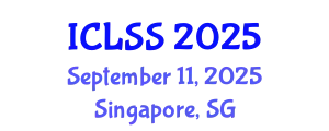 International Conference on Law and Social Sciences (ICLSS) September 11, 2025 - Singapore, Singapore