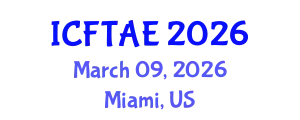 International Conference on Food Technology and Agricultural Engineering (ICFTAE) March 09, 2026 - Miami, United States