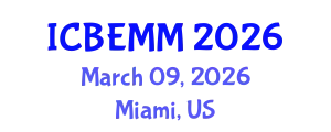 International Conference on Business, Economics, Marketing and Management (ICBEMM) March 09, 2026 - Miami, United States