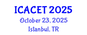 International Conference on Advances in Computer Engineering and Technology (ICACET) October 23, 2025 - Istanbul, Turkey