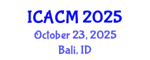International Conference on Applied and Computational Mathematics (ICACM) October 23, 2025 - Bali, Indonesia