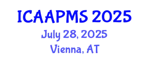 International Conference on Advances in Applied Physics and Materials Science (ICAAPMS) July 28, 2025 - Vienna, Austria