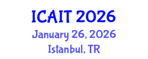 International Conference on Artificial Intelligence and Technology (ICAIT) January 26, 2026 - Istanbul, Turkey
