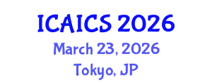 International Conference on Artificial Intelligence and Cognitive Science (ICAICS) March 23, 2026 - Tokyo, Japan