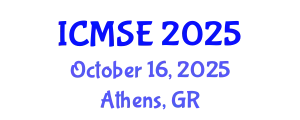 International Conference on Manufacturing Science and Engineering (ICMSE) October 16, 2025 - Athens, Greece