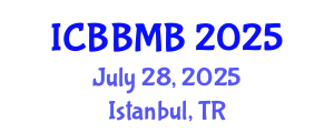 International Conference on Biochemistry, Biophysics and Molecular Biology (ICBBMB) July 28, 2025 - Istanbul, Turkey