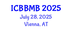 International Conference on Biochemistry, Biophysics and Molecular Biology (ICBBMB) July 28, 2025 - Vienna, Austria