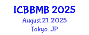 International Conference on Biochemistry, Biophysics and Molecular Biology (ICBBMB) August 21, 2025 - Tokyo, Japan