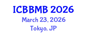 International Conference on Biochemistry, Biophysics and Molecular Biology (ICBBMB) March 23, 2026 - Tokyo, Japan
