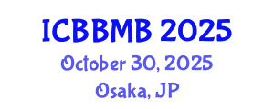 International Conference on Biochemistry, Biophysics and Molecular Biology (ICBBMB) October 30, 2025 - Osaka, Japan