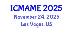International Conference on Mechanical, Aeronautical and Manufacturing Engineering (ICMAME) November 24, 2025 - Las Vegas, United States