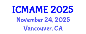 International Conference on Mechanical, Aeronautical and Manufacturing Engineering (ICMAME) November 24, 2025 - Vancouver, Canada