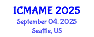 International Conference on Mechanical, Aeronautical and Manufacturing Engineering (ICMAME) September 04, 2025 - Seattle, United States
