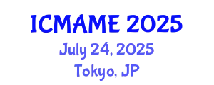 International Conference on Mechanical, Aeronautical and Manufacturing Engineering (ICMAME) July 24, 2025 - Tokyo, Japan