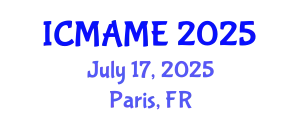 International Conference on Mechanical, Aeronautical and Manufacturing Engineering (ICMAME) July 17, 2025 - Paris, France