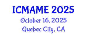 International Conference on Mechanical, Aeronautical and Manufacturing Engineering (ICMAME) October 16, 2025 - Quebec City, Canada