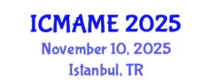 International Conference on Mechanical, Aeronautical and Manufacturing Engineering (ICMAME) November 10, 2025 - Istanbul, Turkey