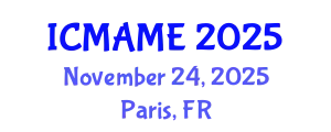 International Conference on Mechanical, Aeronautical and Manufacturing Engineering (ICMAME) November 24, 2025 - Paris, France