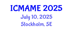 International Conference on Mechanical, Aeronautical and Manufacturing Engineering (ICMAME) July 10, 2025 - Stockholm, Sweden